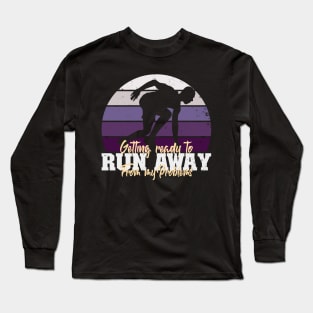 Running Away from my Problems Long Sleeve T-Shirt